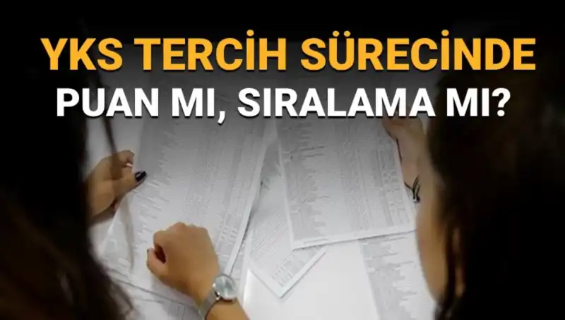 YKS Tercih Sürecinde Başarının Anahtarı: Puan mı Sıralama mı?