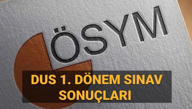 2025 DUS 1. Dönem Sonuçları Açıklandı! Öğrenciler Sorgulama Ekranına Akın Etti