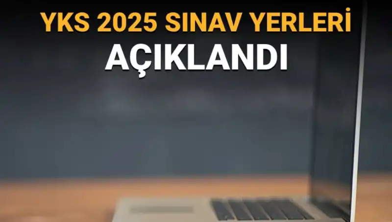 YKS Sınav Yerleri Açıklandı: 2025'te Nerede Sınava Gireceksiniz?