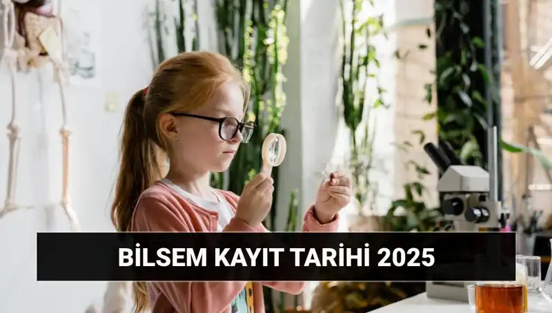 2025 BİLSEM Kayıt Süreci ve Bireysel Değerlendirme Sonuçları Açıklandı