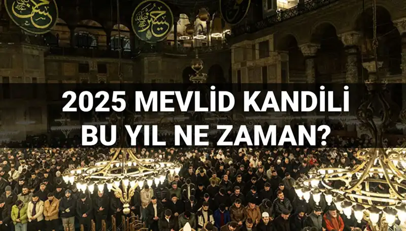 2025 Yılı Mevlid Kandili: Tarih ve Anlamı Hakkında Her Şey
