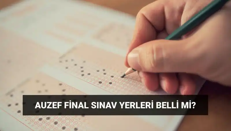 AUZEF Final Sınav Giriş Belgesi Tarihleri Açıklandı: İçiniz Rahat Olsun