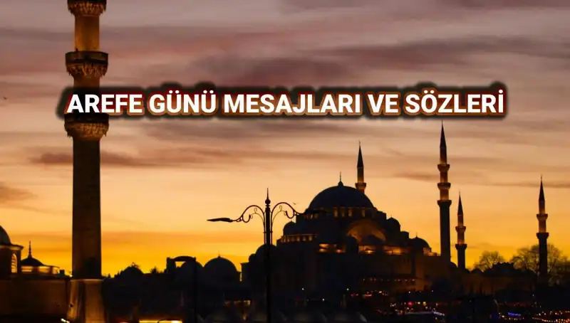 Arefe Günü'nde Paylaşabileceğiniz Kurban Bayramı Mesajları ve Sözleri