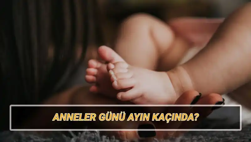 2025'te Anneler Günü Ne Zaman? Tarihçesiyle Kutlamaların Önemi